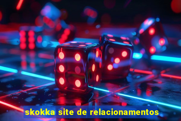 skokka site de relacionamentos